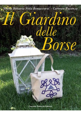 Il giardino delle borse - Maria Rosaria Nola Bonaccorsi e Carmen Pacenza